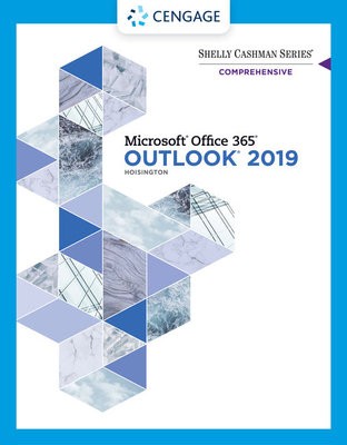 Shelly Cashman Series? Microsoft? Office 365? a Outlook 2019 Comprehensive