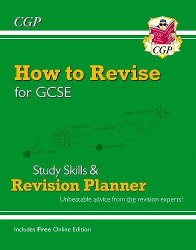 New How to Revise for GCSE: Study Skills a Planner - from CGP, the Revision Experts (inc new Videos)