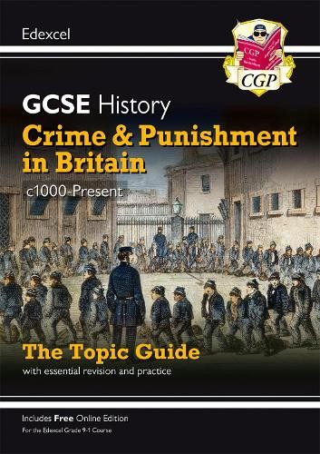 GCSE History Edexcel Topic Guide - Crime and Punishment in Britain, c1000-Present