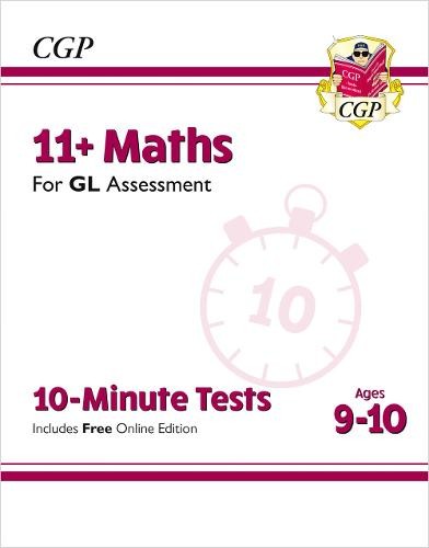 11+ GL 10-Minute Tests: Maths - Ages 9-10 (with Online Edition)