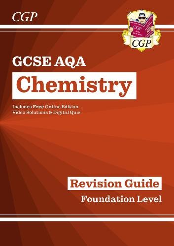 GCSE Chemistry AQA Revision Guide - Foundation includes Online Edition, Videos a Quizzes
