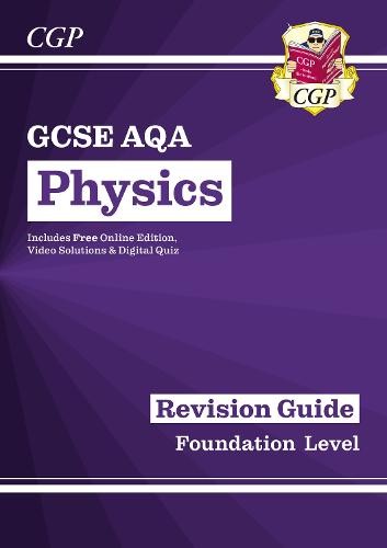 GCSE Physics AQA Revision Guide - Foundation includes Online Edition, Videos a Quizzes