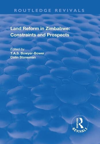 Land Reform in Zimbabwe: Constraints and Prospects