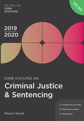 Core Statutes on Criminal Justice a Sentencing 2019-20