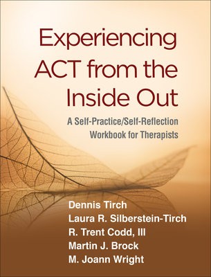 Experiencing ACT from the Inside Out