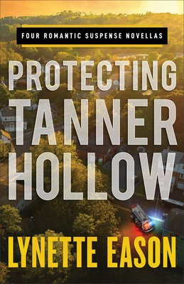 Protecting Tanner Hollow – Four Romantic Suspense Novellas