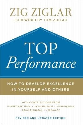 Top Performance – How to Develop Excellence in Yourself and Others