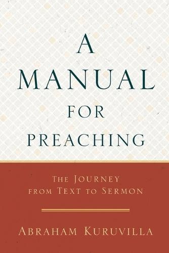 Manual for Preaching - The Journey from Text to Sermon