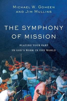 Symphony of Mission - Playing Your Part in God`s Work in the World