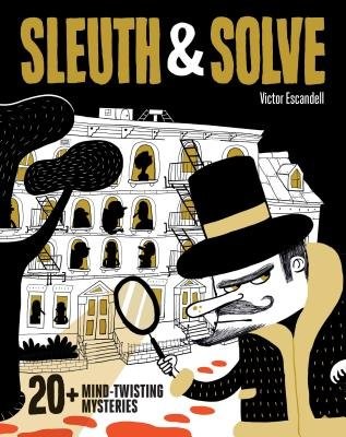 Sleuth a Solve: 20+ Mind-Twisting Mysteries