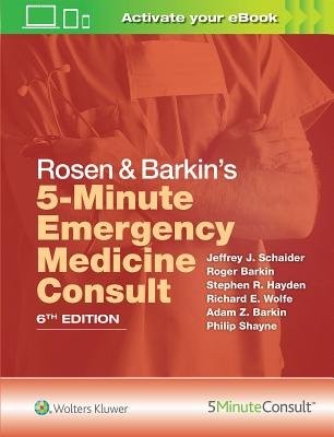 Rosen a Barkin's 5-Minute Emergency Medicine Consult