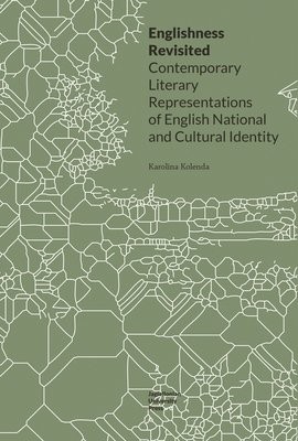 Englishness Revisited – Contemporary Literary Representations of English National and Cultural Identity