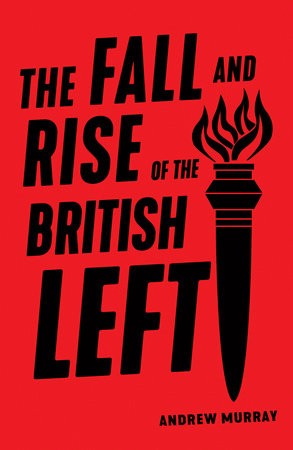 Fall and Rise of the British Left