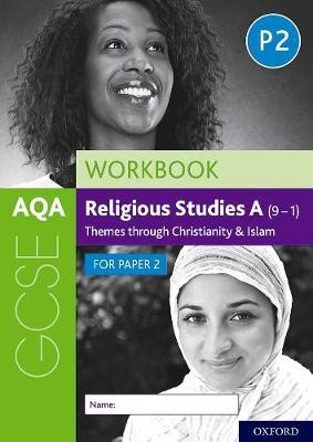 AQA GCSE Religious Studies A (9-1) Workbook: Themes through Christianity and Islam for Paper 2