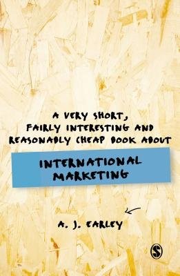 Very Short, Fairly Interesting, Reasonably Cheap Book About... International Marketing