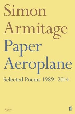 Paper Aeroplane: Selected Poems 1989Â–2014