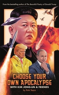 Choose Your Own Apocalypse With Kim Jong-un a Friends