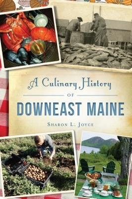 CULINARY HISTORY OF DOWNEAST MAINE