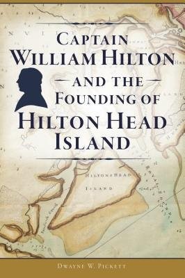 CAPTAIN WILLIAM HILTON a THE FOUNDING OF