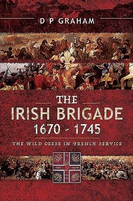 Irish Brigade 1670-1745