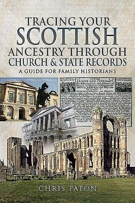 Tracing Your Scottish Ancestry through Church and States Records