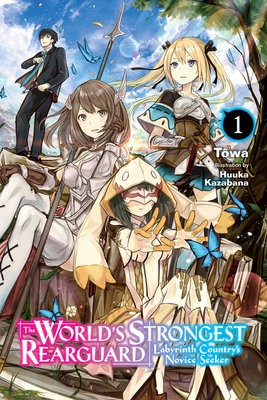 World's Strongest Rearguard: Labyrinth Country a Dungeon Seekers, Vol. 1 (light novel)