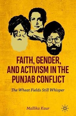 Faith, Gender, and Activism in the Punjab Conflict