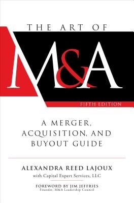 Art of MaA, Fifth Edition: A Merger, Acquisition, and Buyout Guide