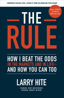 Rule: How I Beat the Odds in the Markets and in Life—and How You Can Too