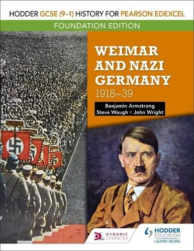 Hodder GCSE (9–1) History for Pearson Edexcel Foundation Edition: Weimar and Nazi Germany, 1918–39