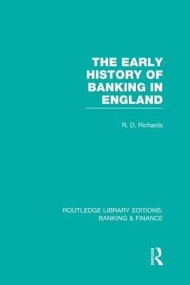 Early History of Banking in England (RLE Banking a Finance)