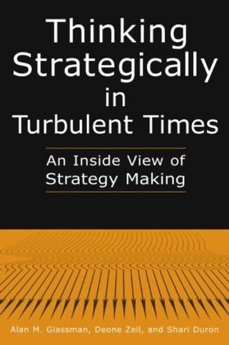 Thinking Strategically in Turbulent Times: An Inside View of Strategy Making
