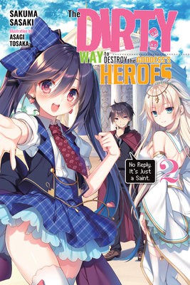 Dirty Way to Destroy the Goddess's Hero, Vol. 2 (light novel)