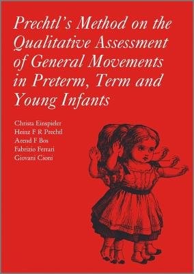 Prechtl's Method on the Qualitative Assessment of General Movements in Preterm, Term and Young Infants
