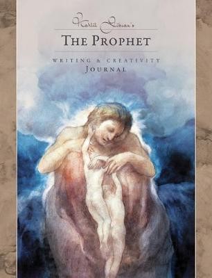 Kahlil Gibran's the Prophet - Writing a Creativity Journal