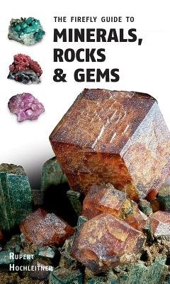 Firefly Guide to Minerals, Rocks and Gems