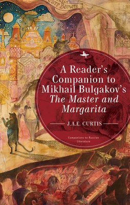 Reader’s Companion to Mikhail Bulgakov’s The Master and Margarita