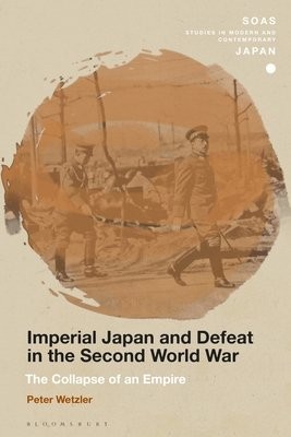 Imperial Japan and Defeat in the Second World War