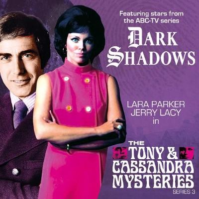 Dark Shadows: The Tony a Cassandra Mysteries - Series 3