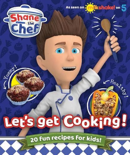 Shane the Chef - Let's Get Cooking!