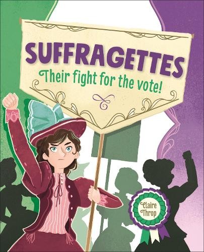 Reading Planet KS2 – Suffragettes - Their fight for the vote! – Level 8: Supernova