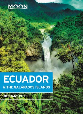 Moon Ecuador a the Galapagos Islands (Seventh Edition)