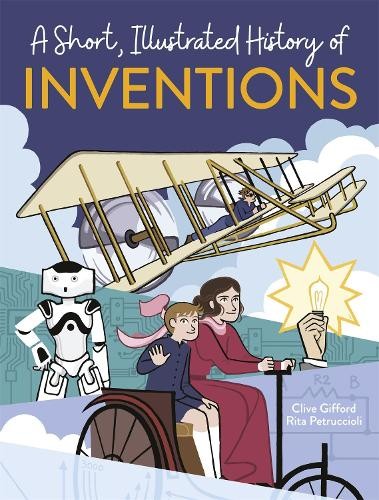 Short, Illustrated History ofÂ… Inventions
