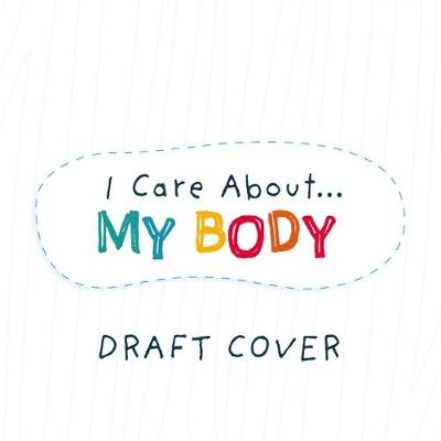 I Care About: My Body