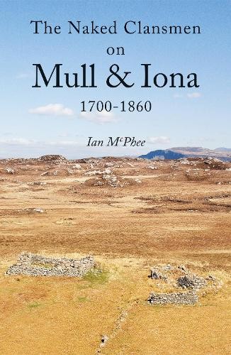 Naked Clansmen on Mull a Iona 1700 - 1860