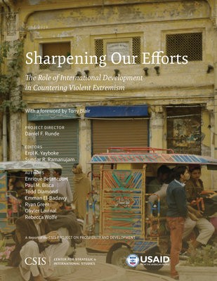 Sharpening Our Efforts: The Role of International Development in Countering Violent Extremism