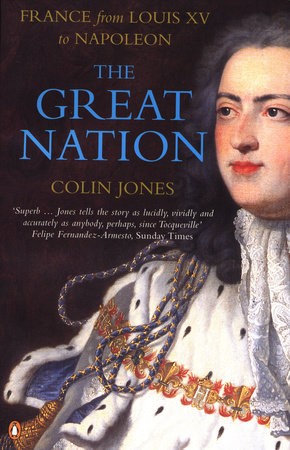 Great Nation: France from Louis XV to Napoleon