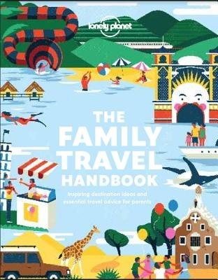 Lonely Planet The Family Travel Handbook