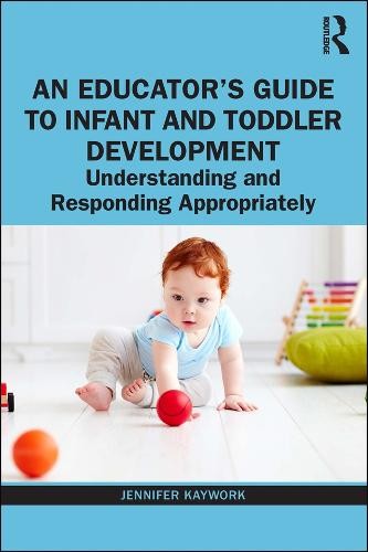 Educator’s Guide to Infant and Toddler Development