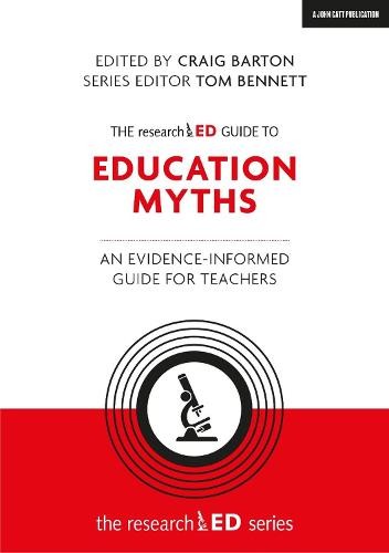 researchED Guide to Education Myths: An evidence-informed guide for teachers